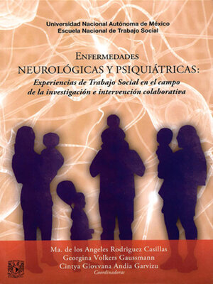 cover image of Enfermedades neurológicas y psiquiátricas. Experiencias de Trabajo Social en el campo de la investigación e intervención colaborativa